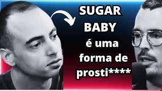 SUGAR BABY É UMA FORMA DE PROSTIT3** - SUGAR COACH REDCAST