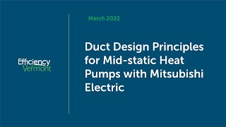 Duct Design Principles for Mid-static Heat Pumps with Mitsubishi Electric