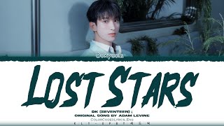 DK (SEVENTEEN)  - Lost Stars Lyrics_Cover_Original Song by Adam Levine_Color Coded Lyrics_Eng