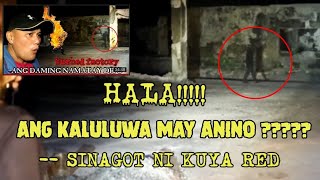 HALA!!! ANG KALULUWA MAY ANINO???? - sinagot ni Kuya Red