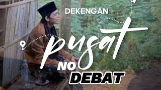 GUS IQDAM ||dekengan pusat No debat|| #sabilutaubah