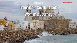 Unmissable Seville: A Solo Woman's Journey (Part 4)