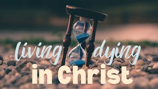 Day 32 | Living and Dying in Christ | Sheen Thomas