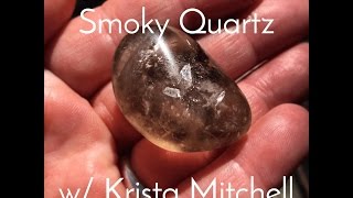 How to Work with Crystals: Smoky Quartz