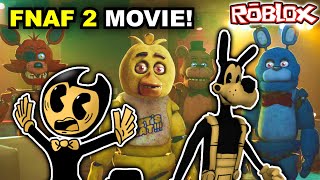 BENDY PLAYS THE FNAF 2 MOVIE GAME! (BATIM FNAF ROBLOX)