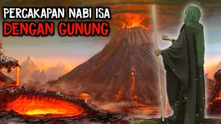 Percakapan nabi isa dengan sebuah Gunung yang menangis !!