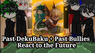 Past DekuBaku+Past Bullies React to the future//Gacha Club//DkBk/BkDk//▹Namida-Yoshi◃