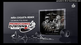 Luis Miguel Del Amargue x El Fecho RD – Niña Coqueta Remix