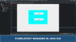 Java GUI Tutorial #13 - FlowLayout Manager Java GUI Swing