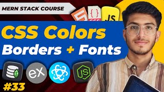 Mastering Colors , Borders And Fonts | MERN STACK EP - 33 || Pakistani Developer