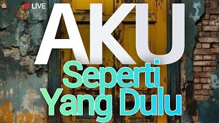 Serial Kajian LIVE - Aku Seperti Yang Dulu