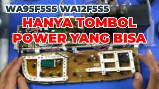 ALIEF TOEN || Memperbaiki Modul WA95F5S5 WA12F5S5 Hanya Tombol Power Yang Bisa