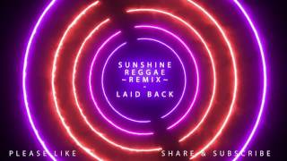 Sunshine Reggae - Remix - Laid Back