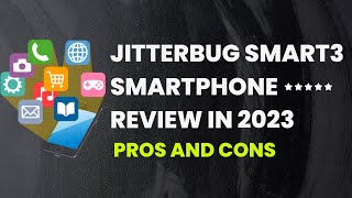 Jitterbug Smart3 Smartphone Review In 2023 Pros And Cons