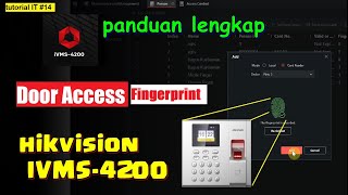 TUTORIAL SETTING FINGERPRINT DOOR ACCESS HIKVISION DI SOFTWARE IVMS 4200 panduan lengkap IVMS-4200