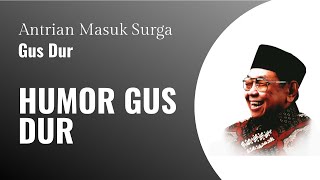 Humor Gus Dur: Antrian Masuk Surga