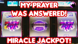 My Prayer Was Answered! MIRACLE JACKPOT on High Limit Quick Hit!