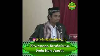 Ustadz Abdul Somad [ Keutamaan bershalawat d Hari  jumaat ]