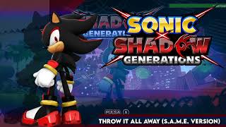 Throw it All Away (S.A.M.E. Version) || Sonic x Shadow Generations