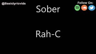 Rah C  - Sober (Lyrics)