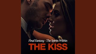 The Kiss (From "Final Fantasy - The Spirits Within")