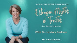 Estrogen Myths & Truths: How Science Misled Us with Dr. Lindsey Berkson