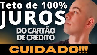 Teto de 100% nos juros do cartão de crédito