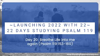 "Breathe Life into me again"  - Day 20 of Launching 2022 with 22: A Study of Psalm 119