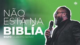 NÃO ESTA NA BÍBLIA 🔴NÃO DEIXE DE VER ESTE VÍDEO🔴 BISPO GILBERTO SERVO