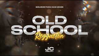 REGGAETON OLD SCHOOL MIX - DEEJAY JC (Ella y yo, A que no te Atreves, Gasolina, Pobre diabla )