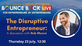 The Disruptive Entrepreneur: A discussion with Rob Moore