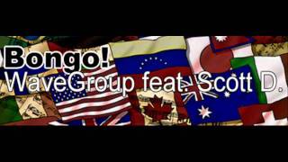 WaveGroup feat Scotty D - Bongo! (HQ)