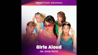 Girls Aloud - Love Machine (Jax Jones Extended Mix)