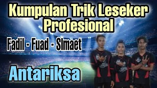 KUMPULAN TRIK LESEKER PROFESIONAL~Slamet, Fuad, & Fadil (Antariksa Pecalongan)