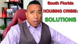 South Florida Housing Crisis: SOLUTIONS