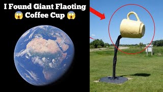 I Found Giant 😱 Flaoting Coffee Cup 😱 On Google Earth & Map