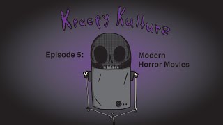 Kreepy Kulture E5: Modern Horror Movies