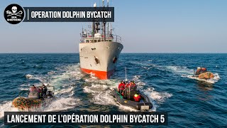 Lancement de l'opération Dolphin ByCatch 5