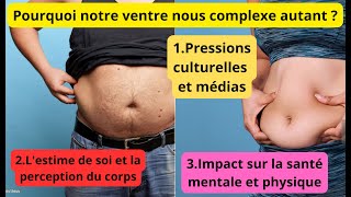 Pourquoi notre ventre nous complexe autant ?