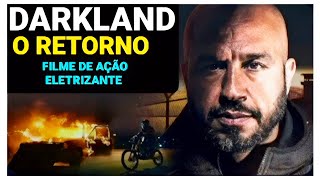 Darkland: O Retorno | Amor Vingança e Redenção no Filme de Ação Eletrizante na Prime Vídeo