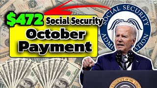 $472 Social Security Payment October 2024 – Payment Dates  & Check Eligibility