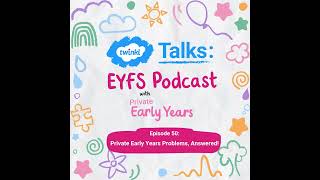 Episode 50: Private Early Years Problems, Answered!