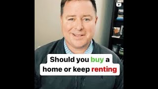 Should you buy a home or keep renting