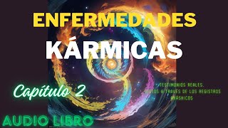 CAPITULO 2 ENFERMEDADES KÁRMICAS / DE LO FÍSICO A LO PSICOLÓGICO  @lecturasconconciencia