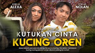 [DRAMA] KUTUKAN CINTA KUCING OREN😹