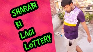 LOTTERY LAG GAYI | SHARABI KI KHUSHI