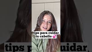 tips para cuidar tu cabello🌷