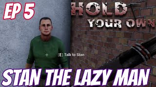 Hold Your Own | EP 5 | Stan The Lazy Man | Hold Your Own Story Mode