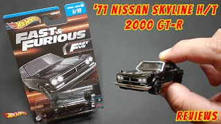 Hot Wheels 1971 Nissan Skyline H/T 2000 GT-R Fast & Furious Reviews