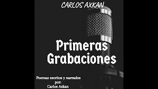 Primeras Grabaciones - Carlos Axkan Disco Completo